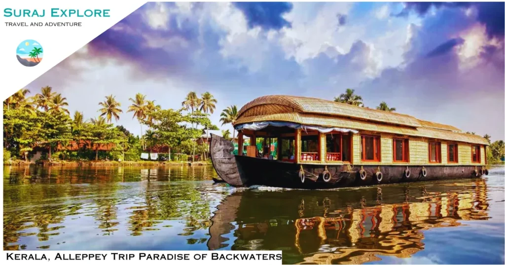 Kerala, Alleppey Trip Paradise of Backwaters