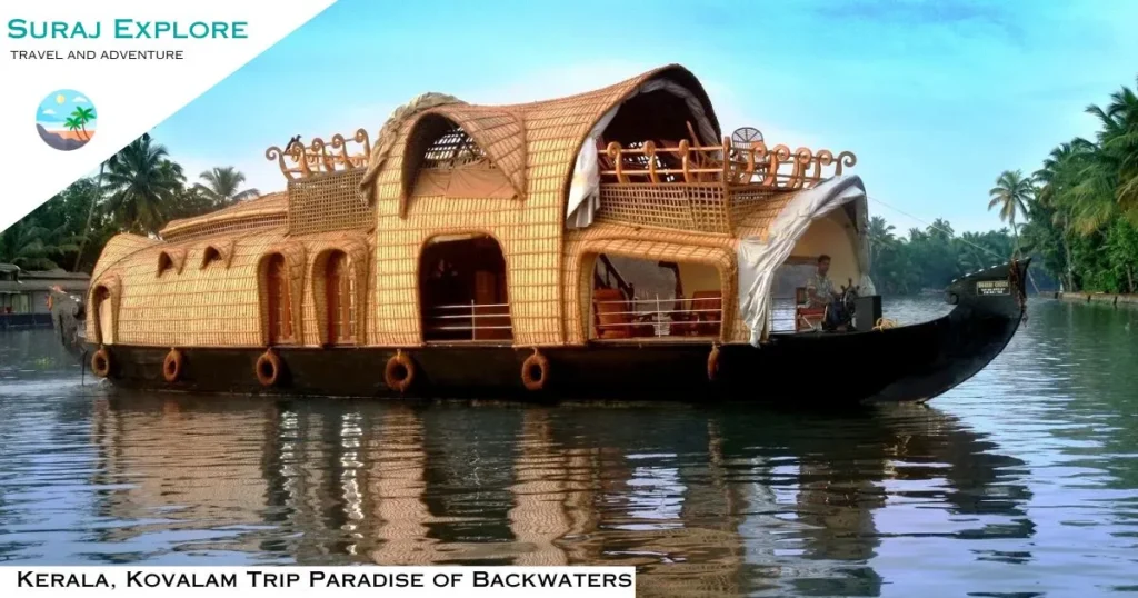 Kerala, Kovalam Trip Paradise of Backwaters