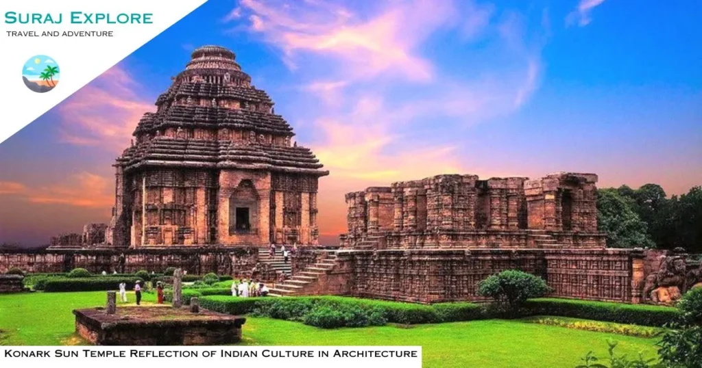Konark Sun Temple Reflection of Indian Culture in Architecture