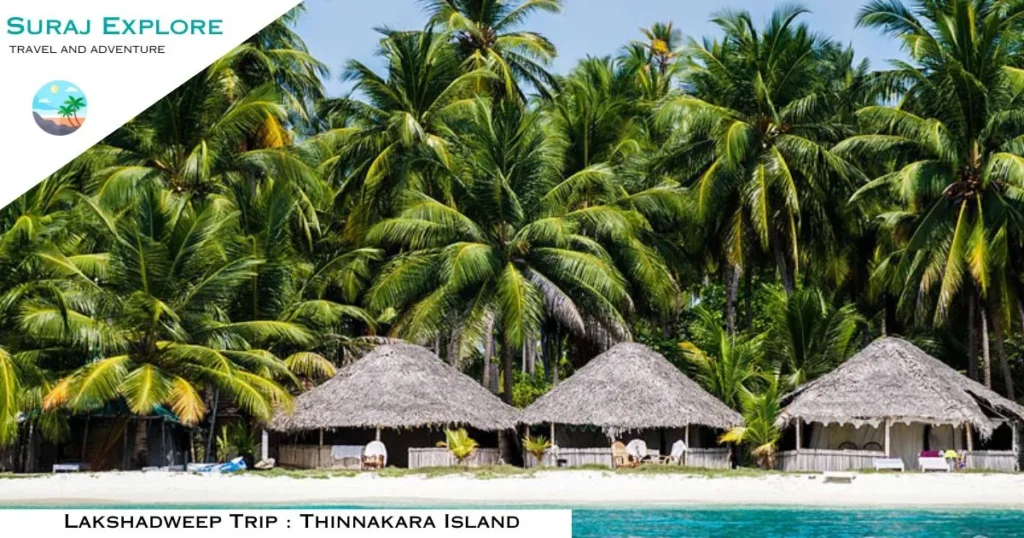Lakshadweep Trip Thinnakara Island