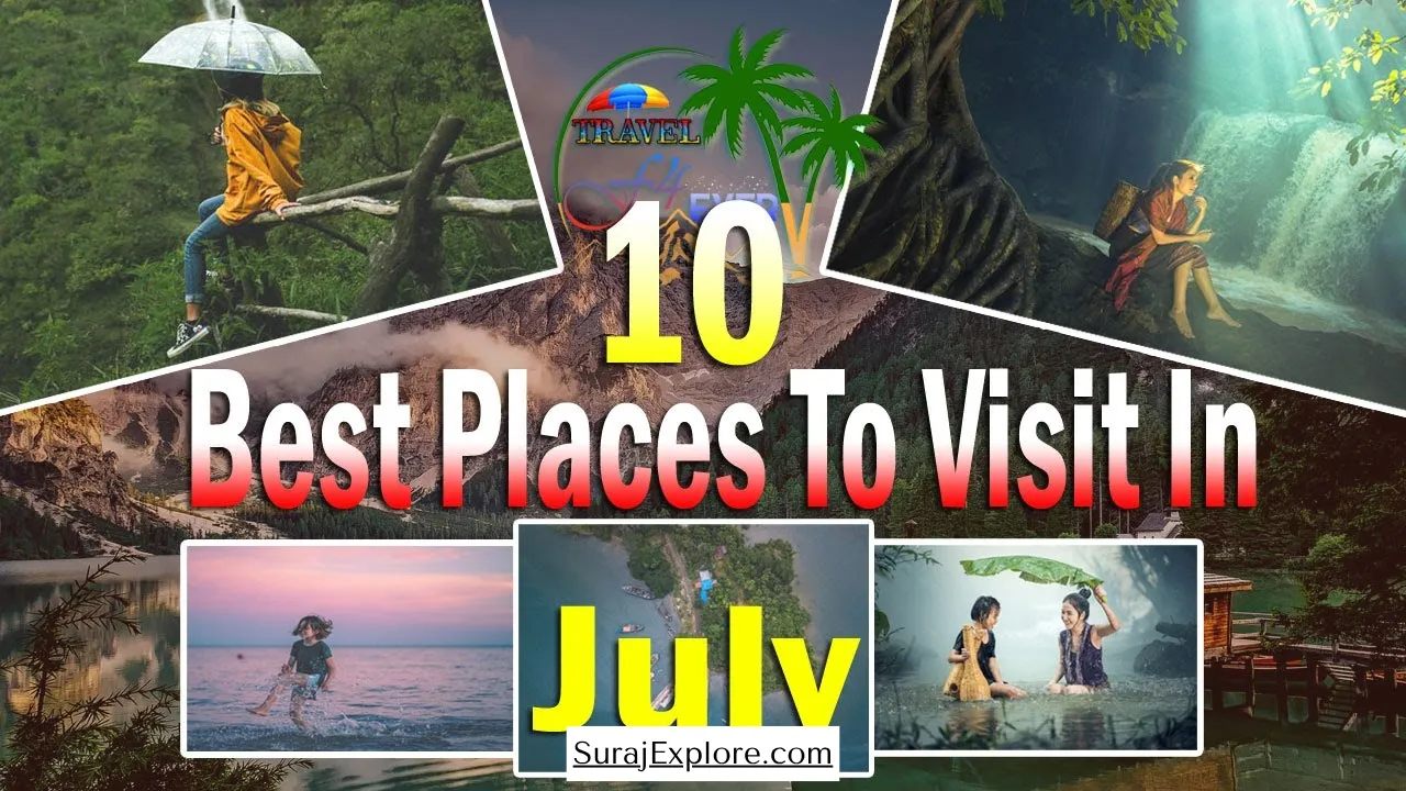 जुलाई में घूमने की शानदार जगहें – Explore करें Best Monsoon Destinations और बिताएं सुकून भरे पल Family & Friends के साथ